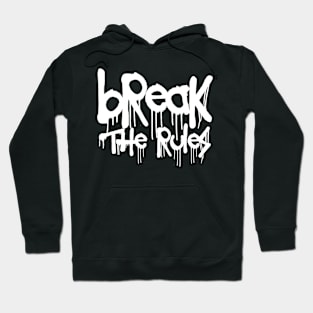 Break the rules Hoodie